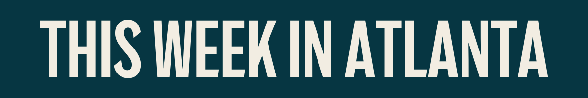 This Week in Atlanta